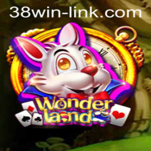 Dive into the Magical World of Wonderland: A New Gaming Phenomenon with 38win